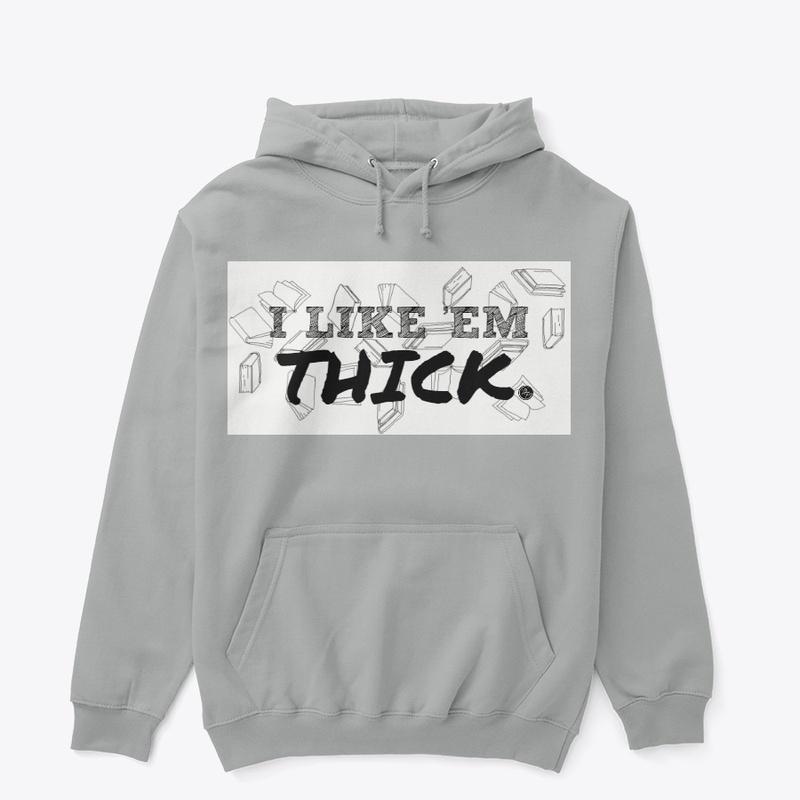 "I LIKE 'EM THICK" Hoodie